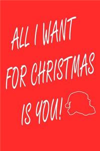 All I Want for Christmas Is You!