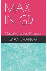 Max in GD: Mastering Group Discussion