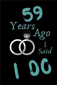 59 Year Ago I Said I Do