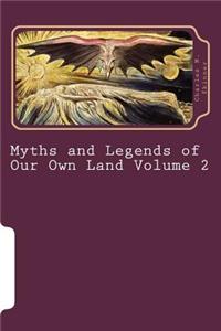 Myths and Legends of Our Own Land Volume 2