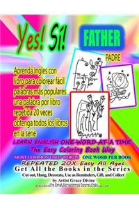 Yes Si FATHER PADRE Aprenda Ingles con libro para colorear fácil palabras más populares una palabra por libro repetido 20 veces obtener todos los libros en la serie
