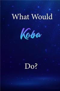 What Would Koba Do?