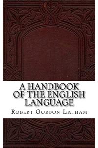 A Handbook of the English Language
