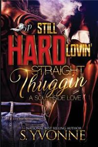 Still Hard Lovin' Straight Thuggin'