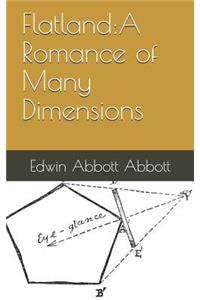 Flatland: A Romance of Many Dimensions