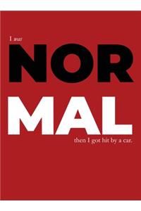 I Was Normal Then I Got Hit By A Car (Red, Hard Cover)