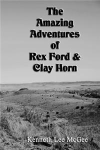 Amazing Adventures of Rex Ford & Clay Horn