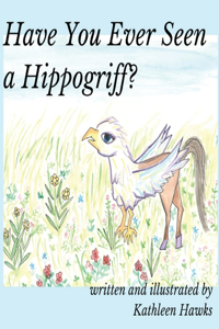 Have You Ever Seen a Hippogriff?