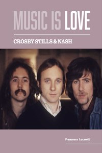 Music is Love - Crosby, Stills & Nash