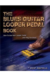 Blues Guitar Looper Pedal Book