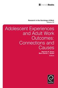 Adolescent Experiences and Adult Work Outcomes