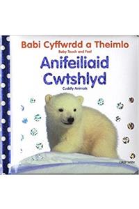 Babi Cyffwrdd a Theimlo: Anifeiliaid Cwtshlyd/Baby Touch and Feel: Cuddly Animals