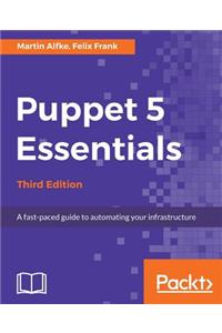 Puppet 5 Essentials - Third Edition