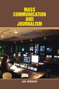 Mass Commnunication and Journalism by Gail Robinson
