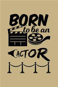 Born to Be an Actor