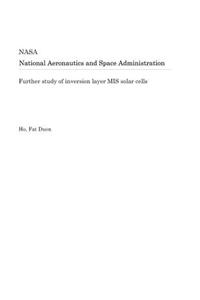 Further Study of Inversion Layer MIS Solar Cells