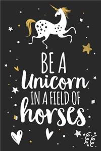 Be a Unicorn in a Field of Horses