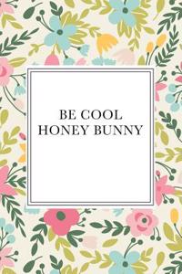 Be Cool Honey Bunny