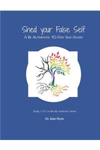 Shed your False Self