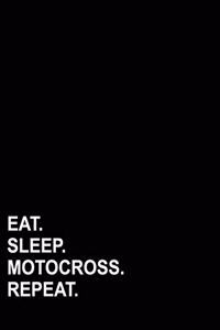 Eat Sleep Motocross Repeat