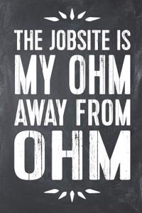 The Jobsite Is My Ohm Away from Ohm