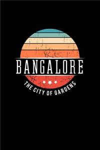 Bangalore the City of Gardens