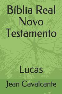 Bíblia Real Novo Testamento: Lucas