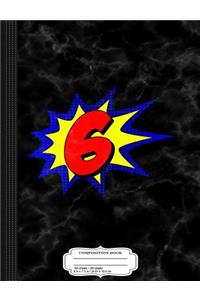 Kids Superhero 6 Years Old Birthday Composition Notebook