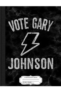 Vote Gary Johnson Composition Notebook
