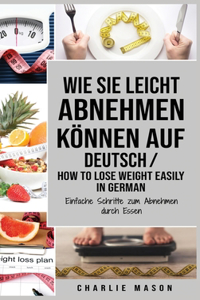 Wie Sie leicht abnehmen können Auf Deutsch/ How to lose weight easily In German