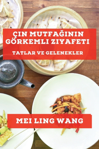 Çin Mutfağının Görkemli Ziyafeti