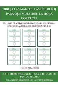 Fichas para niños (Dibuja las manecillas del reloj para que muestren la hora correcta)