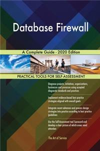 Database Firewall A Complete Guide - 2020 Edition
