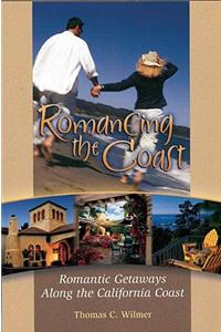 Romancing the Coast: Romantic Getaways Along the California Coast