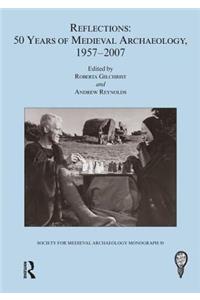 Reflections: 50 Years of Medieval Archaeology, 1957-2007: No. 30