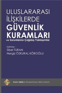 Uluslararasi Iliskilerde Guvenlik Kuramlari Ve Sorunlarina Cagdas Yaklasimlar