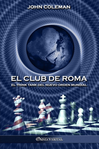 Club de Roma: El think tank del Nuevo Orden Mundial