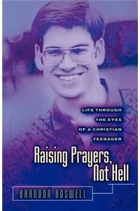 Raising Prayers, Not Hell