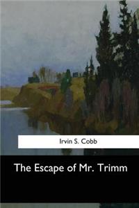 The Escape of Mr. Trimm