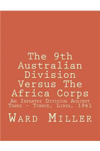 The 9th Australian Division Versus The Africa Corps