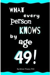 What Every Person Knows by Age 49!: Blank Journal and Gag Gift