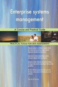 Enterprise systems management: A Concise and Practical Guide