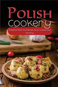 Polish Cookery: Delightful Polish Food Recipes Found Nowhere Else!