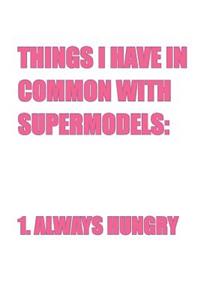 THINGS I HAVE IN COMMON WITH SUPERMODELS...Workbook of Affirmations