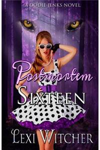 Postmortem Sixteen