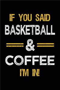 If You Said Basketball & Coffee I'm In