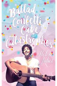 A Ballad of Confetti, Cake and Catastrophes