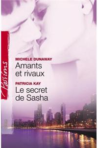 Amants Et Rivaux - Le Secret de Sasha (Harlequin Passions)
