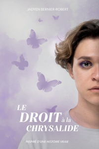 Le Droit à la chrysalide