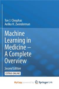 Machine Learning in Medicine - A Complete Overview